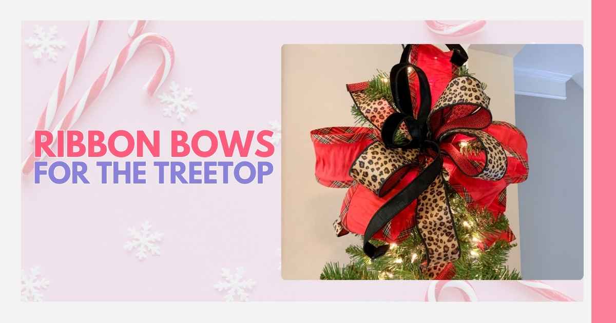 Ribbon Bows for the Treetop