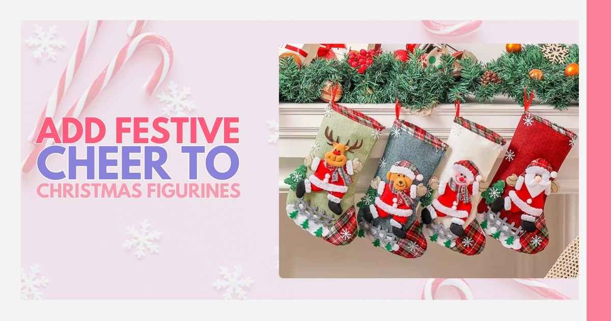 Add Festive Cheer to Christmas Figurines