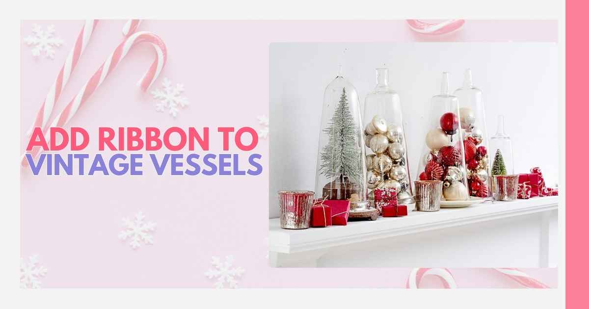 Add Ribbon to Vintage Vessels